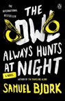 The Owl Always Hunts at Night - Samuel Bjork - 9780143110408