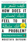 How Does It Feel to Be a Problem? - Moustafa Bayoumi - 9780143115410
