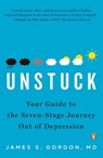Unstuck: Your Guide to the Seven-Stage Journey Out of Depression - James S. Gordon - 9780143115519