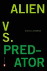 Alien vs. Predator - Michael Robbins - 9780143120353