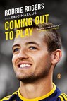 Coming Out to Play - Robbie Rogers ; Eric Marcus - 9780143126614