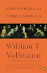 Last Stories and Other Stories - William T. Vollmann - 9780143127567
