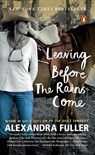 Leaving Before the Rains Come - Alexandra Fuller - 9780143128427