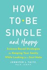 How To Be Single And Happy - Jenny Taitz - 9780143130994