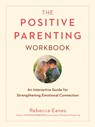 Positive Parenting Workbook - Rebecca Eanes - 9780143131557