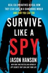 Survive Like a Spy - Jason Hanson - 9780143131601