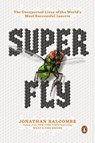 Super Fly - Jonathan Balcombe - 9780143134275