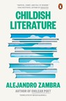 Childish Literature - Alejandro Zambra - 9780143138082