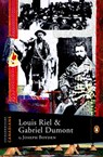 Extraordinary Canadians: Louis Riel and Gabriel Dumont - Joseph Boyden - 9780143178750