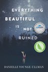 Everything Beautiful Is Not Ruined - Danielle Younge-Ullman - 9780143198215