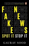 Fake News: Spot It, Stop It - Gaurav Sood - 9780143461319