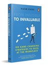 From Invisible to Invaluable: 100 Game-Changing Strategies to Shine at the Workplace - Nasir Zaidi - 9780143471318