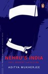 Nehru's India (the Most Definitive Book on Jawaharlal Nehru): Past, Present & Future - Aditya Mukherjee - 9780143471950