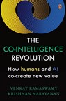 The Co-Intelligence Revolution: How Humans and AI Co-Create New Value - Venkat Ramaswamy - 9780143474944