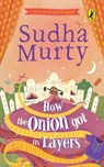 How the Onion Got Its Layers - Sudha Murty - 9780143497639