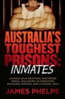 Australia's Toughest Prisons: Inmates - James Phelps - 9780143780519
