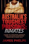 Australia's Toughest Prisons - James Phelps - 9780143780526
