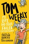 Tom Weekly 6: My Life and Other Failed Experiments - Tristan Bancks - 9780143781622