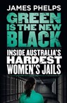 Green Is the New Black - James Phelps - 9780143782827