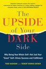 The Upside of Your Dark Side - Todd B. Kashdan ; Robert Biswas-Diener - 9780147516442