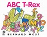 ABC T-Rex - Most Bernard Most - 9780152050283