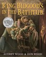 King Bidgood's in the Bathtub - Audrey Wood - 9780152054359