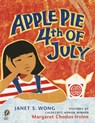 Apple Pie Fourth of July - Wong Janet S. Wong ; Chodos-Irvine Margaret Chodos-Irvine - 9780152057084