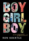 Boy Girl Boy - Ron Koertge - 9780152058654