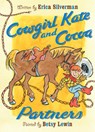 Cowgirl Kate and Cocoa: Partners - Silverman Erica Silverman ; Lewin Betsy Lewin - 9780152060107