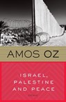 Israel, Palestine and Peace - Amos Oz - 9780156001922