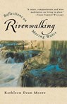 Riverwalking - Kathleen Dean Moore - 9780156004619
