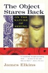 The Object Stares Back - James Elkins - 9780156004978
