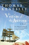 Victim of the Aurora - Thomas Keneally - 9780156007337