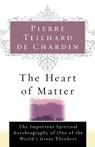 The Heart of Matter - Pierre Teilhard De Chardin ; De Chardin Teilhard De Chardin ; Teilhard De Chardin - 9780156027588