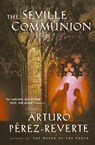Seville Communion - Arturo Perez-Reverte - 9780156029810