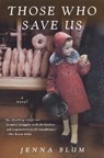 THOSE WHO SAVE US - JENNA BLUM - 9780156031660