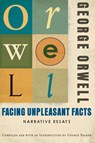 Facing Unpleasant Facts - George Orwell ; George Packer - 9780156033138