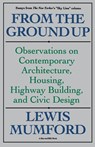 From the Ground Up - Lewis Mumford ; Mumford - 9780156340199