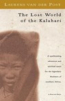 The Lost World of the Kalahari - Laurens Van Der Post ; der Post van der Post ; van der Post - 9780156537063