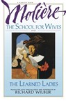 The School for Wives and the Learned Ladies, by Moliere - Moliere - 9780156795029