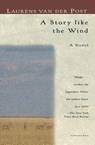 A Story Like the Wind - Laurens Van Der Post - 9780156852616