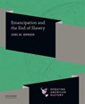 Emancipation and the End of Slavery - Joel M. Sipress - 9780190057077