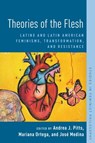 Theories of the Flesh - Andrea J. (Assistant Professor Pitts ; Mariana (Associate Professor of Philosophy and Women's Ortega ; Jose (Walter Dill Scott Professor Medina - 9780190062972