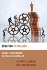 Debating Capitalism - Richard J. (Distinguished Professor Arneson ; Jason (Robert J. and Elizabeth Flanagan Family Professor of Strategy Brennan - 9780190076436