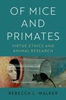 Of Mice and Primates - Rebecca L. (Professor of Philosophy and Professor Social Medicine Walker - 9780190089955