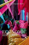 The Economic History of India, 1857-2010 - Tirthankar (Professor Roy - 9780190128296