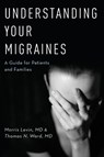 Understanding Your Migraines - Morris Levin ; Thomas N. Ward - 9780190209155