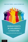 Human Rights in Children's Literature - JONATHAN (PROFESSOR OF LAW,  Professor of Law, Georgia State University College of Law) Todres ; Sarah (A Marion L. Brittain Postdoctoral Fellow, A Marion L. Brittain Postdoctoral Fellow, Georgia Institute of Technology) Higinbotham - 9780190213343