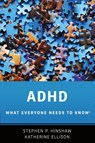 ADHD - Stephen P. (Professor Hinshaw ; Katherine (Pulitzer-prize winning reporter and author Ellison - 9780190223793