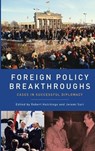 Foreign Policy Breakthroughs - ROBERT (DEAN,  Dean, LBJ School, University of Texas) Hutchings ; Jeremi (Professor of History, Professor of History, University of Texas) Suri - 9780190226114